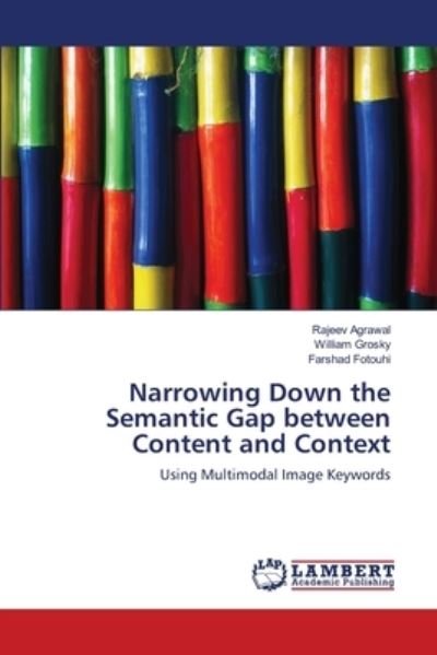 Cover for Agrawal · Narrowing Down the Semantic Gap (Bok) (2011)