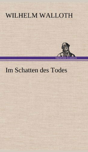 Cover for Wilhelm Walloth · Im Schatten Des Todes (Hardcover bog) [German edition] (2012)