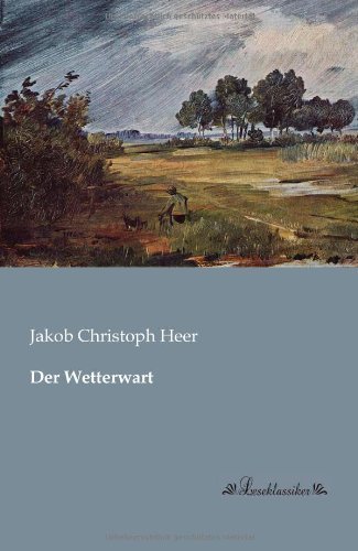 Cover for Jakob Christoph Heer · Der Wetterwart (Paperback Book) [German edition] (2013)