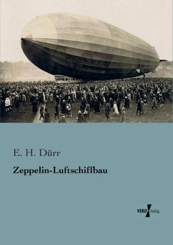 Cover for E. H. Durr · Zeppelin-luftschiffbau (Paperback Book) [German edition] (2019)