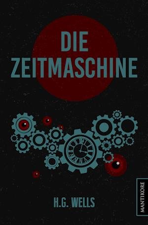 Cover for H. G. Wells · Die Zeitmaschine (Bok) (2023)