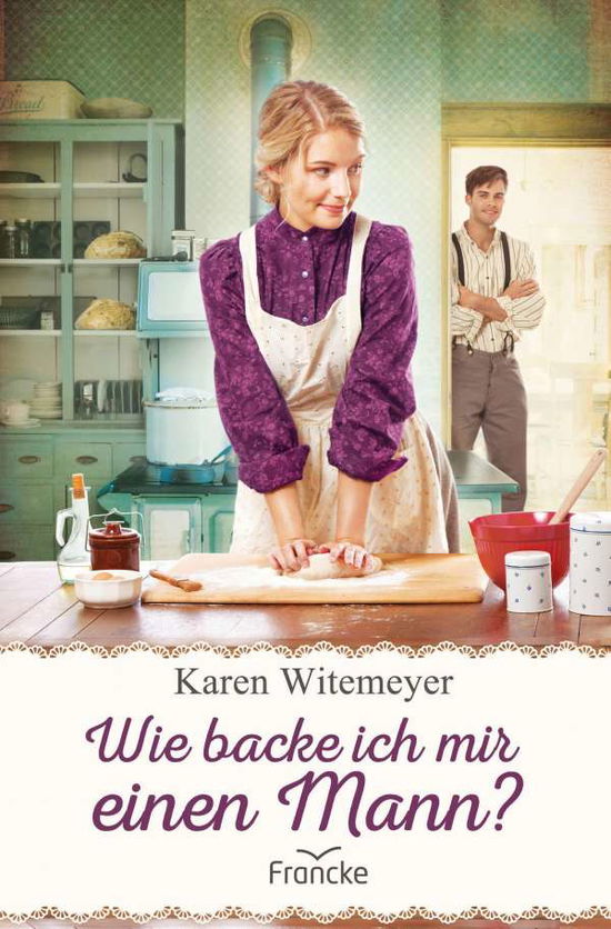 Cover for Witemeyer · Wie backe ich mir einen Mann? (Book)