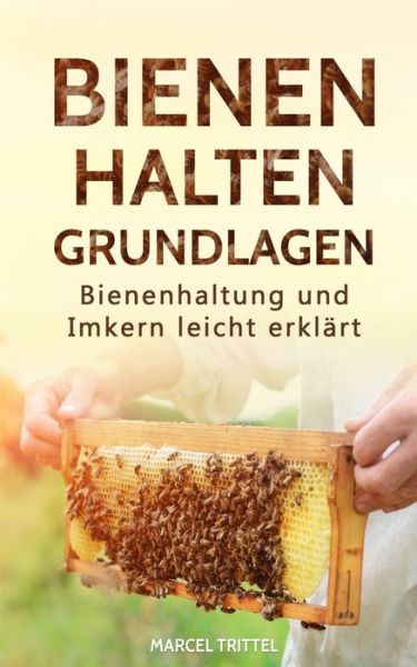 Cover for Marcel Trittel · Bienen halten - Grundlagen (Paperback Book) (2019)