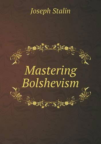 Cover for Joseph Stalin · Mastering Bolshevism (Paperback Book) (2013)