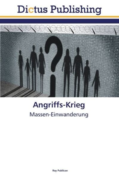Cover for Publicae · Angriffs-Krieg (Book) (2020)