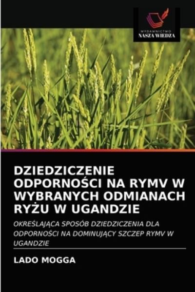 Cover for Lado Mogga · Dziedziczenie Odporno?ci Na Rymv W Wybranych Odmianach Ry?u W Ugandzie (Paperback Book) (2021)