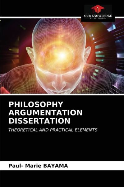 Cover for Paul- Marie Bayama · Philosophy Argumentation Dissertation (Paperback Book) (2021)