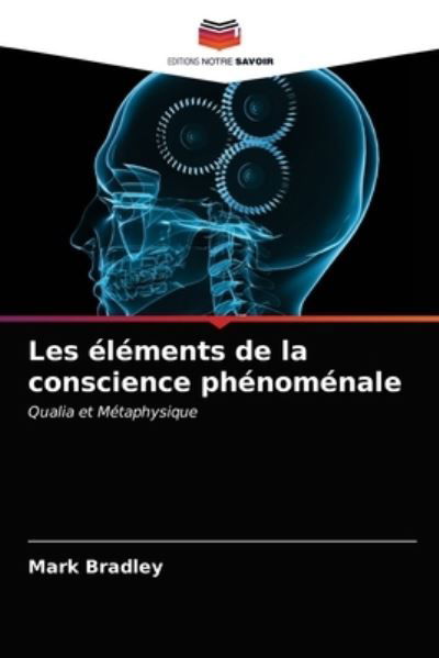 Cover for Mark Bradley · Les elements de la conscience phenomenale (Paperback Book) (2021)