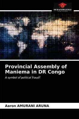 Cover for Aaron Amurani Aruna · Provincial Assembly of Maniema in DR Congo (Paperback Book) (2021)
