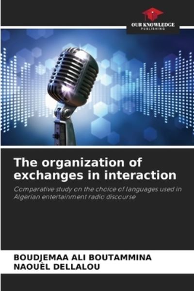 Cover for Boudjemaa Ali Boutammina · The organization of exchanges in interaction (Paperback Book) (2021)