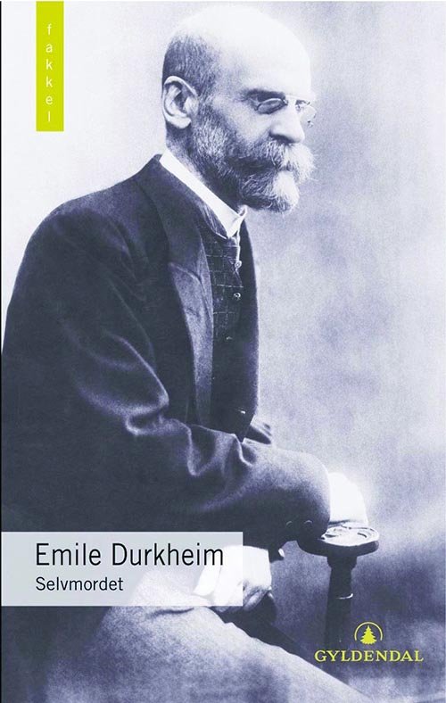Cover for Emile Durkheim · Fakkel: Selvmordet : en sosiologisk undersøkelse (Taschenbuch) (2000)