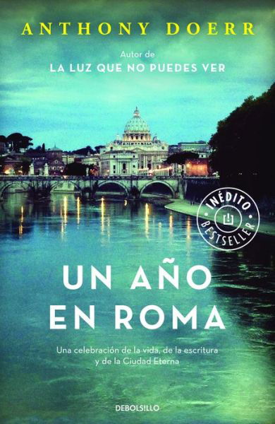 Cover for Anthony Doerr · Un ano en Roma / Four Seasons in Rome: On Twins, Insomnia, and the Biggest Funer al in the History of the World (Paperback Bog) (2016)