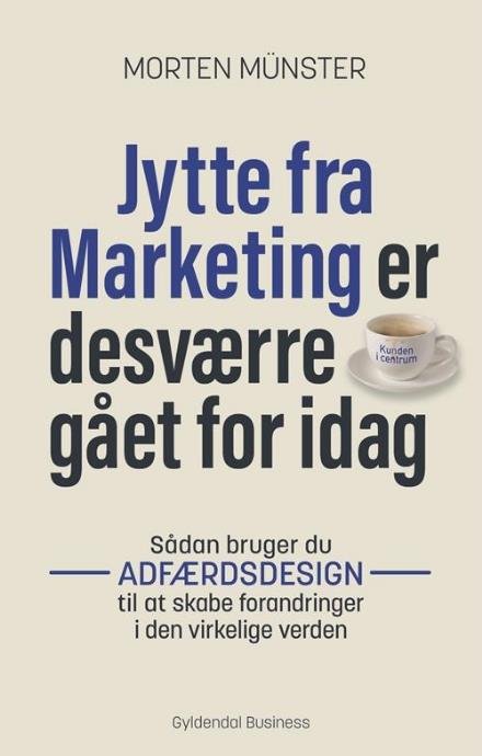 Cover for Morten Münster · Jytte fra Marketing er desværre gået for i dag (Hæftet bog) [1. udgave] (2020)