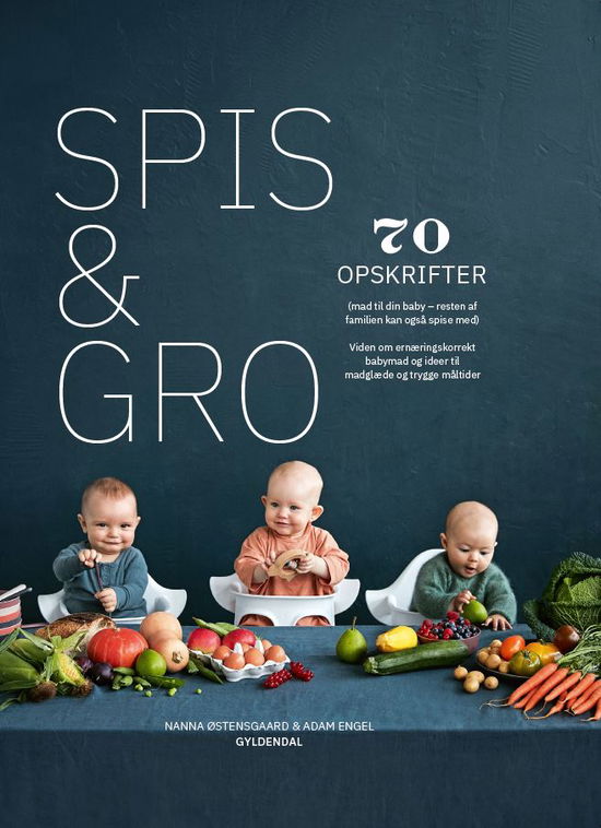 Spis & Gro - Adam Engel; Nanna Damkjær Østensgaard - Bøger - Gyldendal - 9788702285581 - 17. november 2020