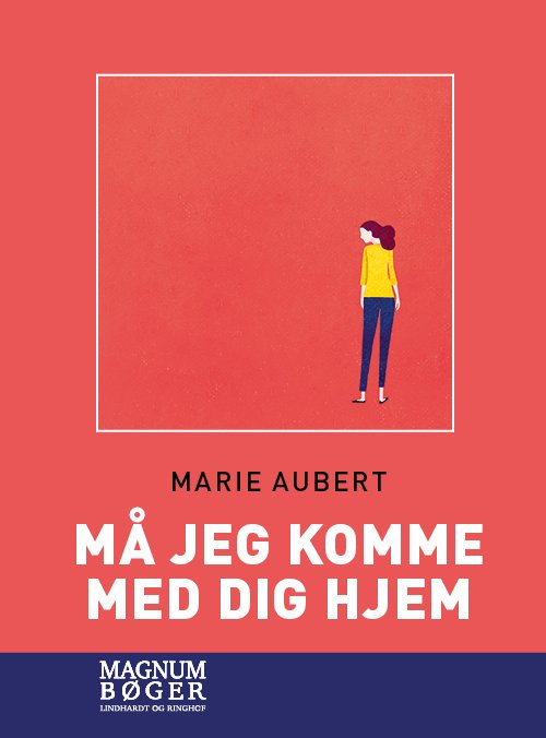 Cover for Marie Aubert · Må jeg komme med dig hjem (Storskrift) (Bound Book) [2º edição] (2020)