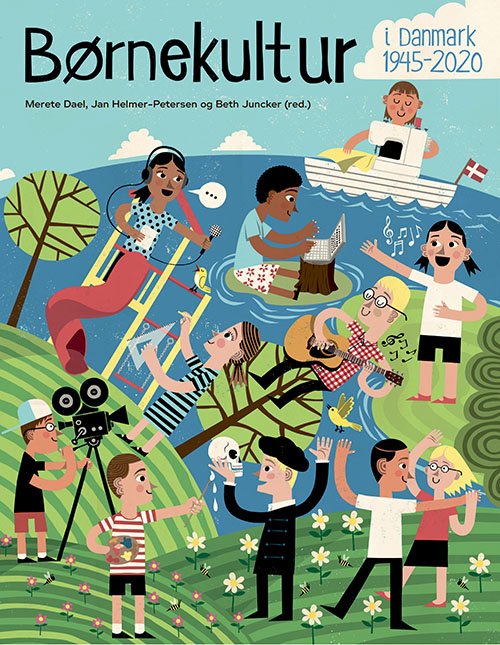 Cover for Merete Dael, Jan Helmer-Petersen &amp; Beth Juncker (red.) · Børnekultur i Danmark 1945-2020 (Gebundenes Buch) [1. Ausgabe] (2021)