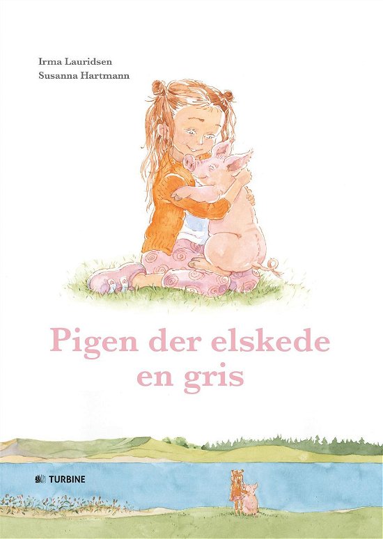 Cover for Irma Lauridsen · Pigen der elskede en gris (Gebundenes Buch) [1. Ausgabe] (2016)