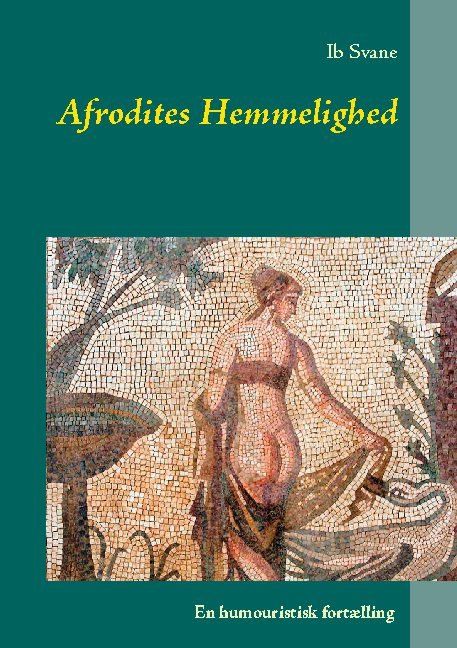 Cover for Ib Svane · Afrodites Hemmelighed (Paperback Book) [1. Painos] (2020)