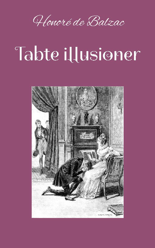 Cover for Honoré de Balzac · Tabte illusioner (Paperback Book) [1. Painos] (2022)