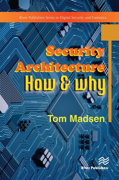 Cover for Tom Madsen · Security Architecture – How &amp; Why (Paperback Book) (2024)