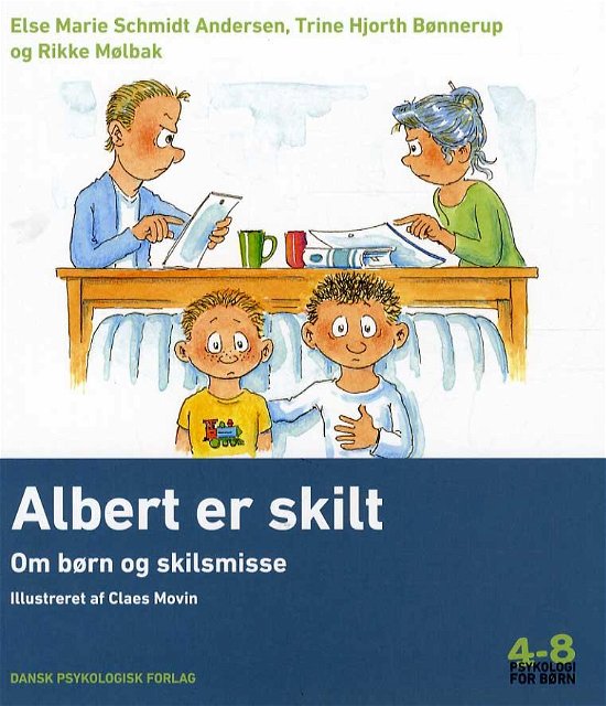 Cover for Else Marie Schmidt Andersen, Trine Hjorth Bønnerup, Rikke Mølbak · Psykologi for børn 4-8 år: Albert er skilt (Sewn Spine Book) [1. Painos] (2015)