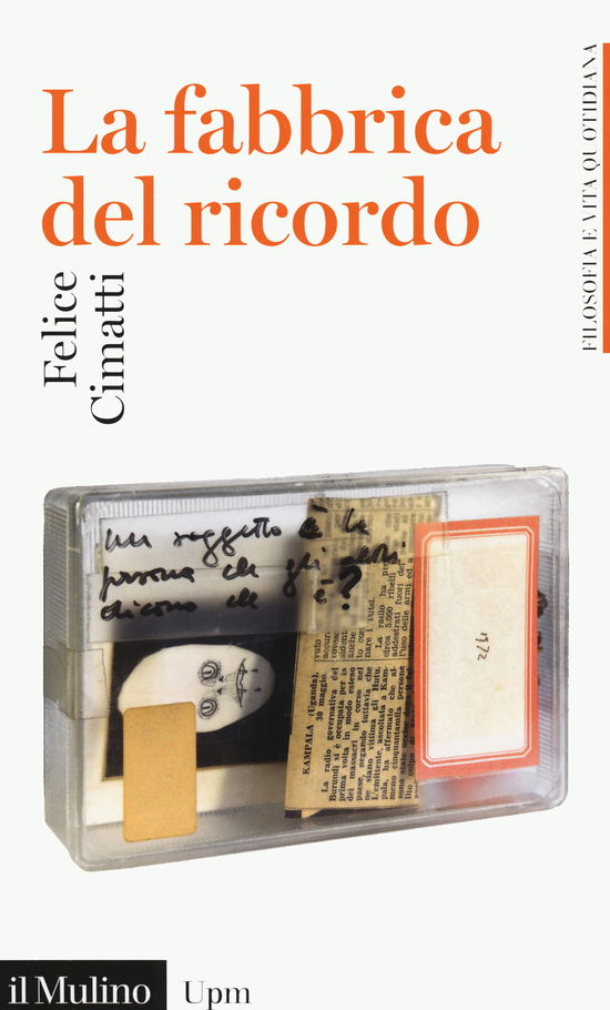 Cover for Felice Cimatti · La Fabbrica Del Ricordo (Book)