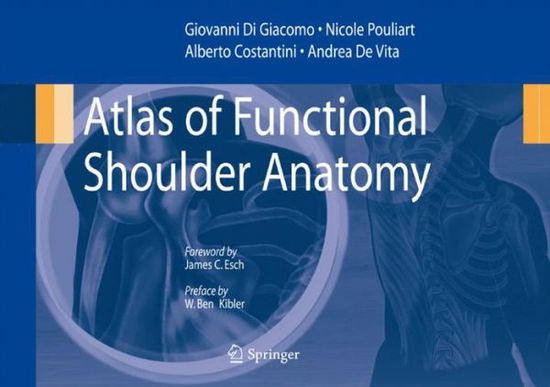 Cover for Giovanni Di Giacomo · Atlas of Functional Shoulder Anatomy (Hardcover Book) [2008 edition] (2008)