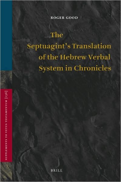Cover for Good · The Septuagint's Translation of the Hebrew Verbal System in Chronicles (Supplements to the Vetus Testamentum) (Hardcover bog) (2009)