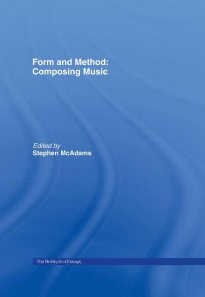 Cover for Roger Reynolds · Form and Method: Composing Music: The Rothschild Essays - Contemporary Music Studies (Paperback Book) (2007)