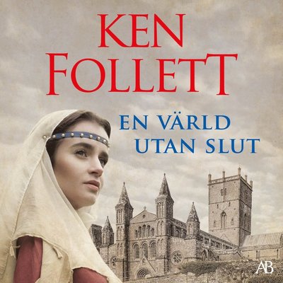 Cover for Ken Follett · En värld utan slut (Audiobook (MP3)) (2023)