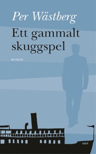 Ett gammalt skuggspel - Per Wästberg - Books - Wahlström & Widstrand - 9789146200581 - August 25, 2002