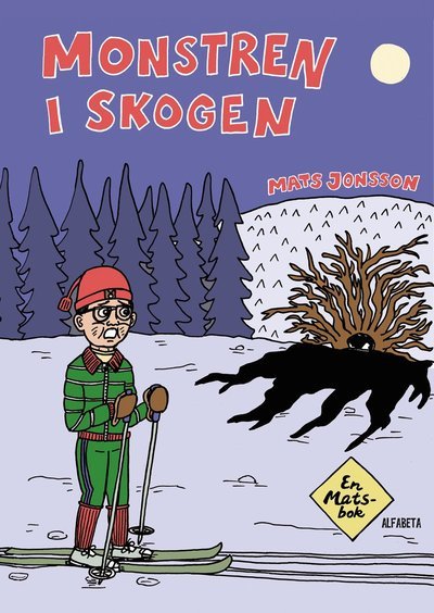 Mats Jonsson · Matsböcker: Monstren i skogen (Indbundet Bog) (2013)