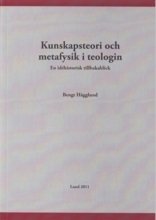 Cover for Bengt Hägglund · Kunskapsteori och metafysik i teologin - en idéhistorisk tillbakablick (Book) (2011)