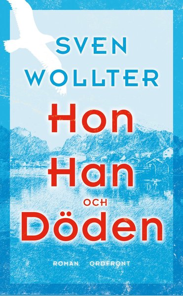 Hon, han och döden - Sven Wollter - Books - Ordfront förlag - 9789170379581 - December 5, 2016