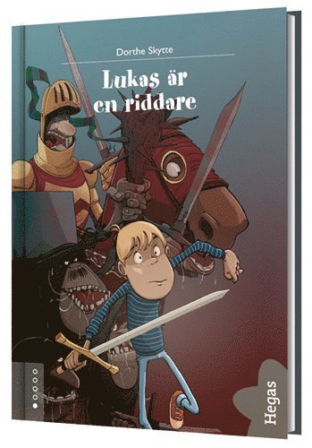 Lukas: Lukas är en riddare - Dorthe Skytte - Bücher - Bokförlaget Hegas - 9789175431581 - 2. Februar 2015