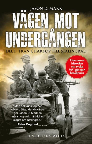 Cover for Jason D. Mark · Vägen mot undergången. Del 1, Från Charkov till Stalingrad (Paperback Book) (2019)