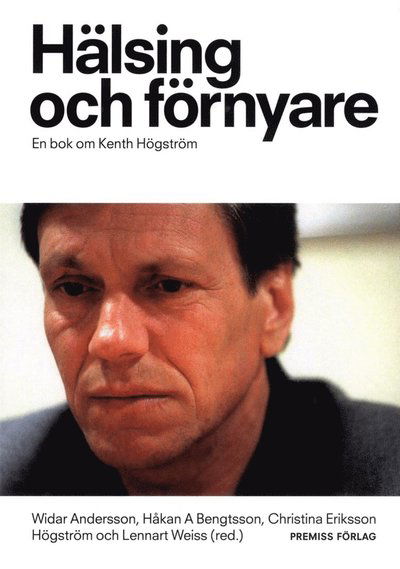Cover for Lennart Weiss · Hälsing och förnyare : en bok om Kenth Högström (Book) (2016)