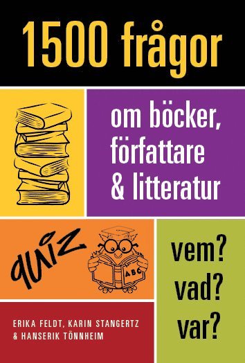 Cover for Erika Feldt, Karin Stangertz, Hanserik Tönnheim · 1500 frågor om böcker, författare och litteratur (Paperback Book) (2016)