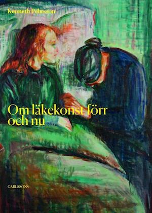 Cover for Kenneth Pehrsson · Om läkekonst förr och nu (Bound Book) (2022)