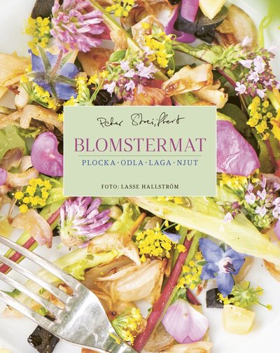 Cover for Peter Streijffert · Blomstermat : plocka, odla, laga, njut (Hardcover Book) (2023)