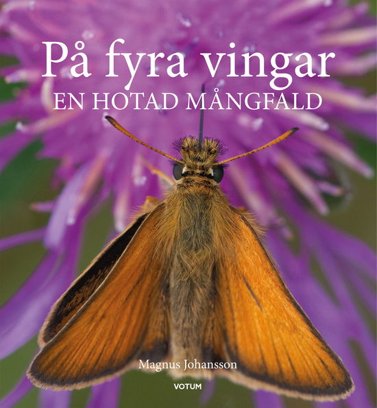 Cover for Magnus Johansson · På fyra vingar : en hotad mångfald (Hardcover Book) (2024)