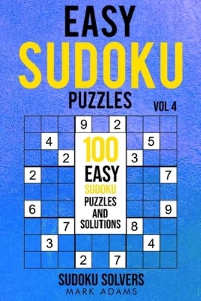 Easy Sudoku Puzzles - Sudoku Solvers - Livros - Sudoku Books - 9789198681581 - 26 de fevereiro de 2021