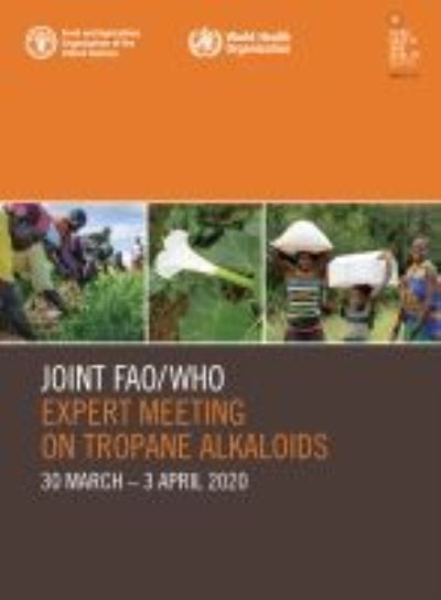 Cover for Food and Agriculture Organization · Joint FAO / WHO Expert Meeting on Tropane Alkaloids: 30 March-3 April 2020 - Food safety and quality series (Paperback Book) (2021)