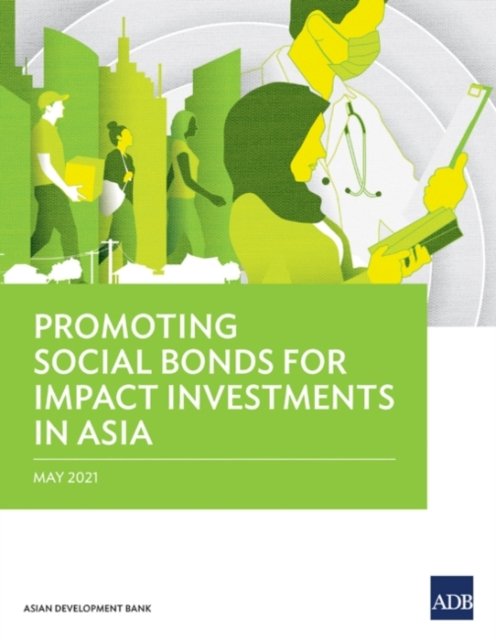 Cover for Asian Development Bank · Promoting Social Bonds for Impact Investments in Asia (Paperback Book) (2021)