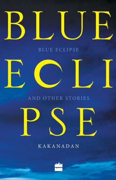 Cover for Kakanadan · Blue Eclipse and Other Stories (Paperback Book) (2018)