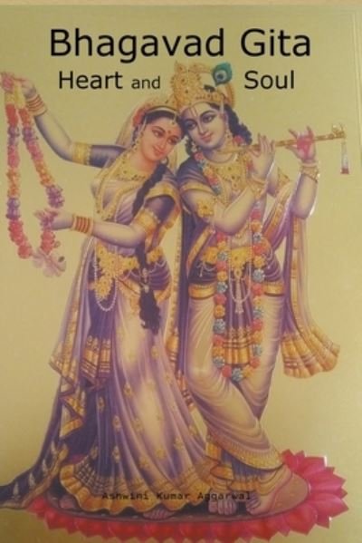 Cover for Ashwini Kumar Aggarwal · Bhagavad Gita Heart and Soul (Taschenbuch) (2020)
