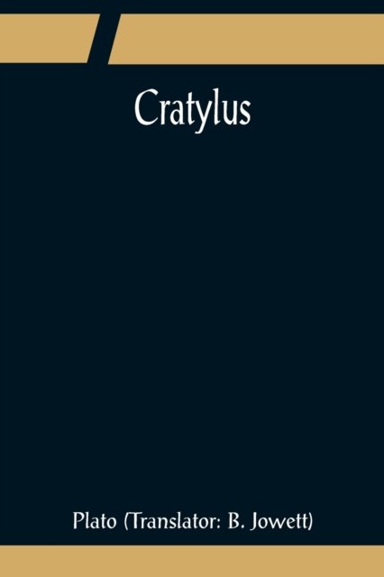 Cratylus - Plato - Bøger - Alpha Edition - 9789356081581 - 11. april 2022