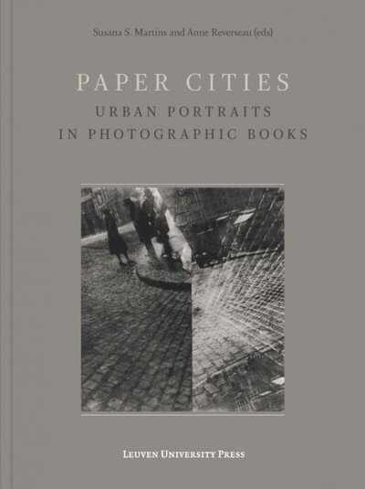 Paper Cities: Urban Portraits in Photographic Books -  - Bücher - Leuven University Press - 9789462700581 - 21. April 2016