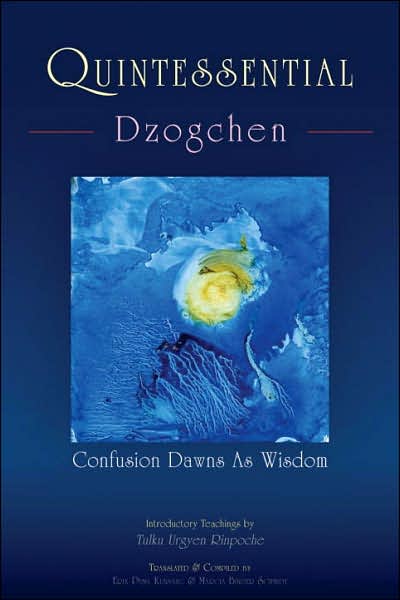 Cover for Tulku Urgyen Rinpoche · Quintessential Dzogchen: Confusion Dawns as Wisdom (Paperback Book) (2006)