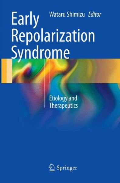 Cover for Early Repolarization Syndrome: Etiology and Therapeutics (Paperback Book) [Softcover reprint of the original 1st ed. 2018 edition] (2018)